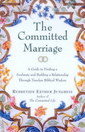 The Committed Marriage by Rebbetzin Esther Jungreis