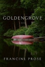 Goldengrove A Novel