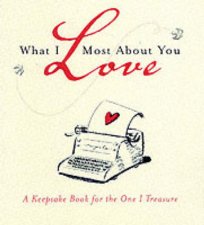 What I Love Most About You A Keepsake Book For The One I Treasure