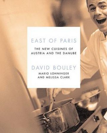 East Of Paris by David Bouley & Melissa Clark