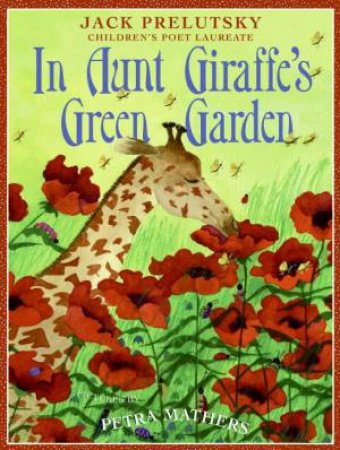 In Aunt Giraffe's Green Garden by Jack Prelutsky