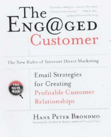 The Engaged Customer by Hans Peter Brondmo