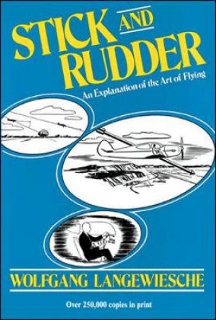 Stick and Rudder by Wolfgang Langewiesche