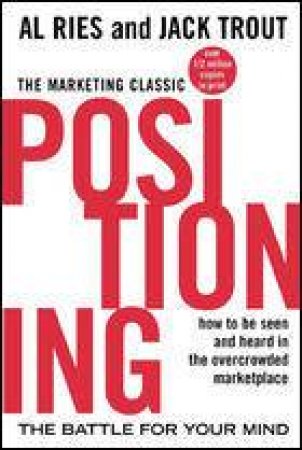 Positioning by Al Ries & Jack Trout