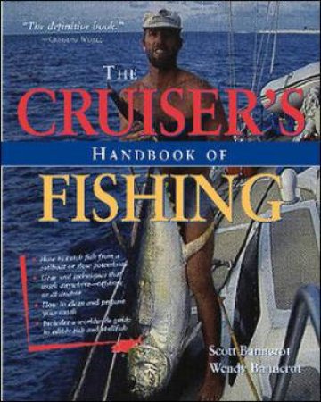 The Cruiser's Handbook of Fishing by Scott Bannerot & Wendy Bannerot