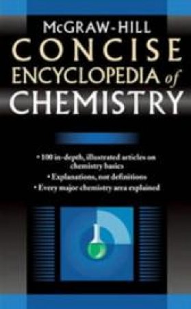McGraw-Hill Concise Encyclopedia of Chemistry by McGraw-Hill