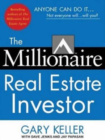 The Millionaire Real Estate Investor by Gary Keller & Dave Jenks & Jay Papasan