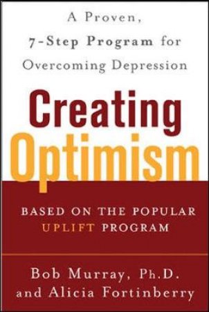 Creating Optimism by Bob Murray & Alicia Fortinberry