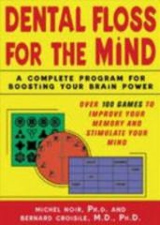 Dental Floss For The Mind by Michel Noir & Bernard Croisile