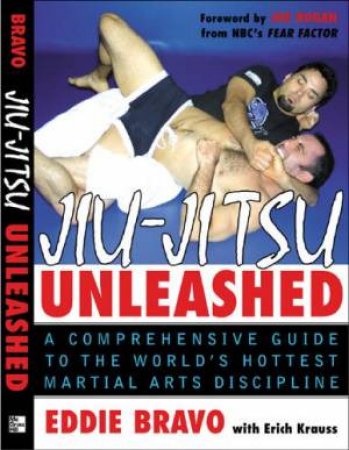 Jiu-Jitsu Unleashed by Eddie Bravo & Erich Krauss & Joe Rogan