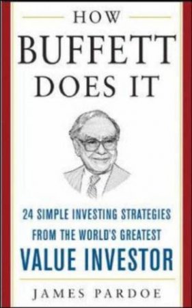 How Buffett Does It by James Pardoe