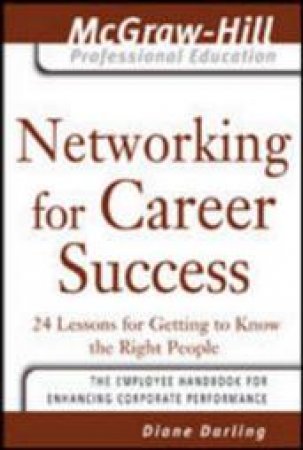 Networking For Career Success by Diane Darling