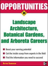 Opportunities in Landscape Architecture Botanical Gardens and Arboreta Careers