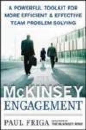 The McKinsey Engagement by Paul N. Friga