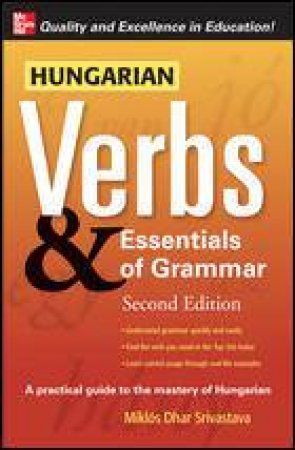 Hungarian Verbs And Essential Of Grammar, 2nd Ed by Miklos Torkenczy