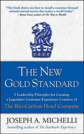 The New Gold Standard by Joseph Michelli & Rhodes