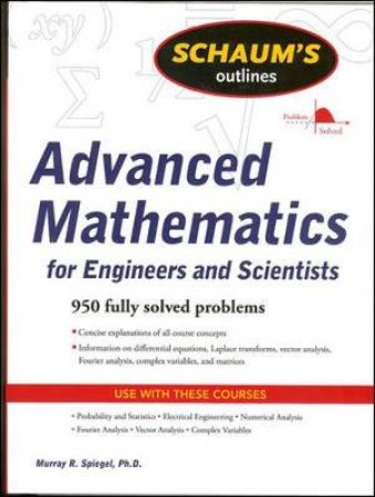 Schaum's Outline of Advanced Math for Engineers and Scientists by Murray R. Spiegel