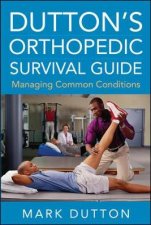 Duttons Orthopedic Survival Guide