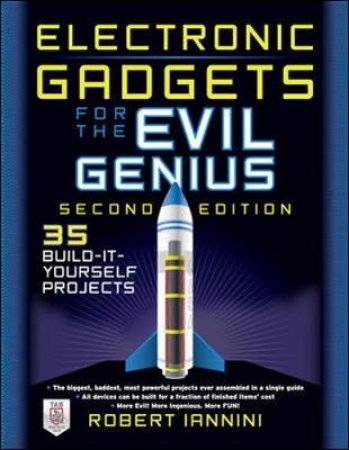 Electronic Gadgets for the Evil Genius by Bob Iannini