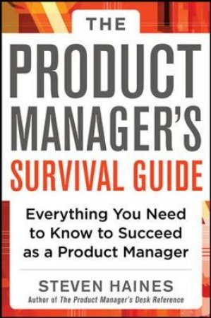 The Product Manager's Survival Guide by Steven Haines