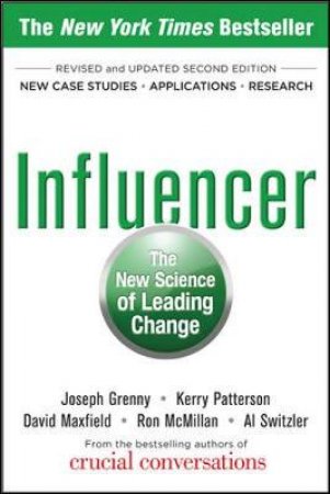 Influencer by Joseph Grenny & Kerry Patterson & David Maxfield & Ron McMillan & Al Switzler