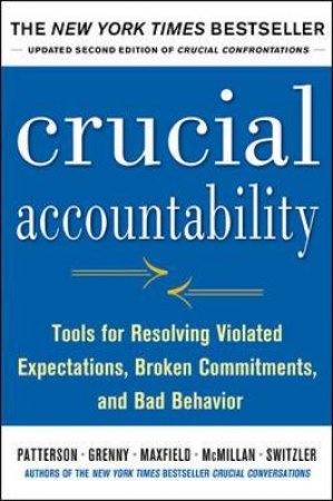 Crucial Accountability by Kerry Patterson & Joseph Grenny & David Maxfield & Ron McMillan & Al Switzler