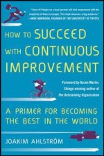 How to Succeed with Continuous Improvement