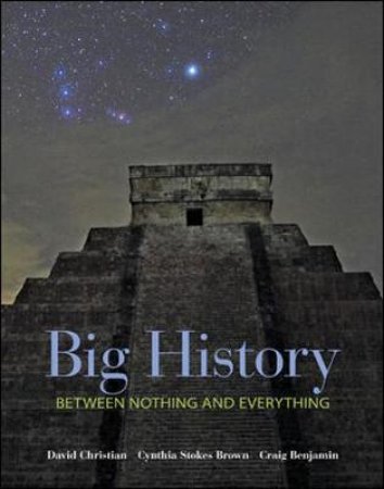 Big History by David Christian & Cynthia Stokes Brown & Craig Benjamin