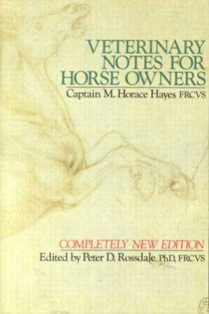 Vet Notes For Horse Owners by Captain M Horace Hayes