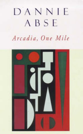 Arcadia One Mile by Dannie Abse