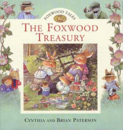The Foxwood Treasury by Cynthia & Brian Paterson