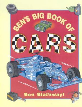 Ben's Big Book Of Cars by Ben Blathwayt