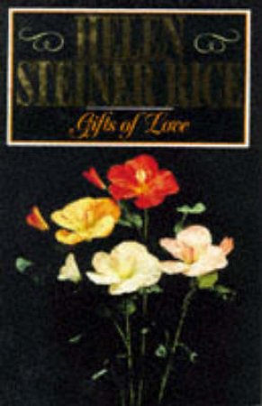 Gifts Of Love by Helen Steiner Rice