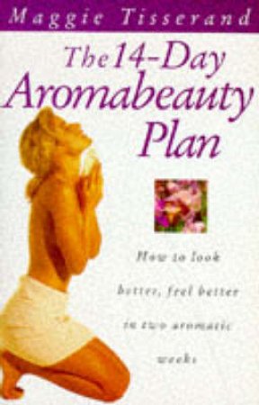 The 14 Day Aroma-beauty Plan by M Tisserand