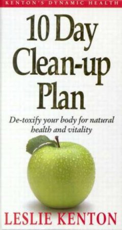 10 Day Clean Up Plan by Leslie Kenton