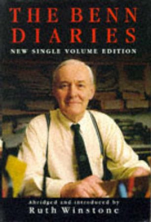 The Benn Diaries 1940-1990 by Tony Benn