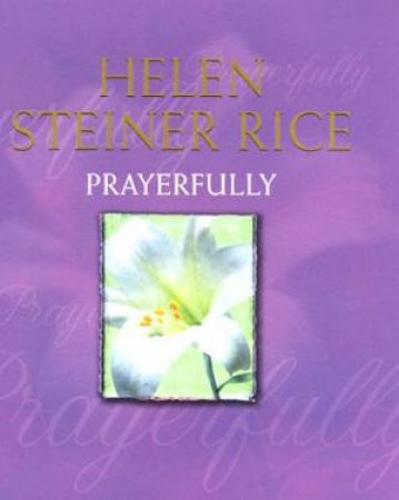 Prayerfully by Helen Steiner Rice