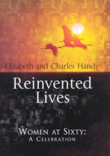 Reinvented Lives Women At Sixty A Celebration