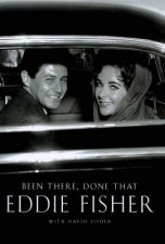Been There Done That Eddie Fisher