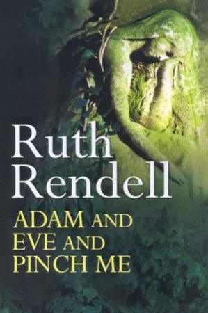 Adam And Eve And Pinch Me by Ruth Rendell