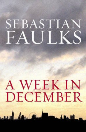 A Week in December by Sebastian Faulks