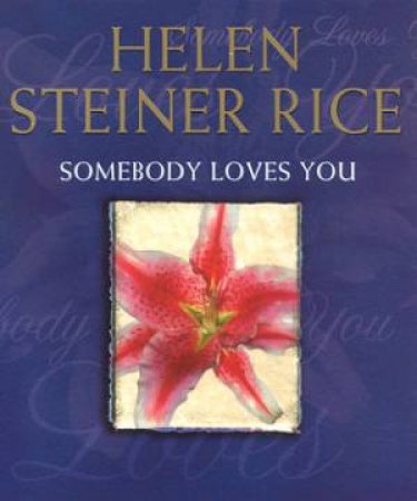 Somebody Loves You by Helen Steiner Rice