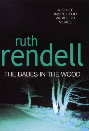 The Babes In The Wood by Ruth Rendell