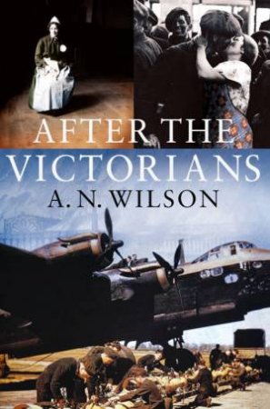 After The Victorians by A N Wilson