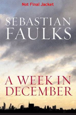 Week in December by Sebastian Faulks