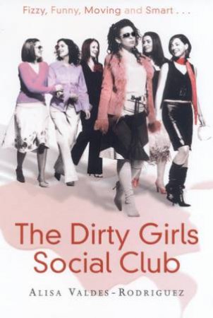 The Dirty Girls Social Club by Ali Valdes-Rodriguez