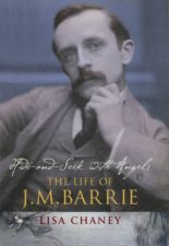Hide And Seek With Angels The Life Of J M Barrie