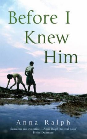 Before I Knew Him by Anna Ralph