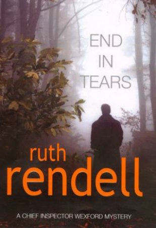 End In Tears by Ruth Rendell