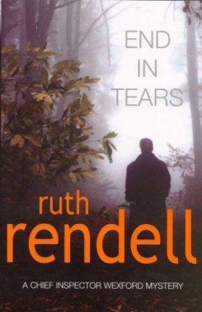 End In Tears by Ruth Rendell